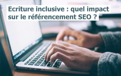 Écriture inclusive : quel impact sur le référencement SEO ?