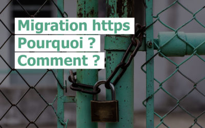 Migration https :  pourquoi et comment passer en https ?