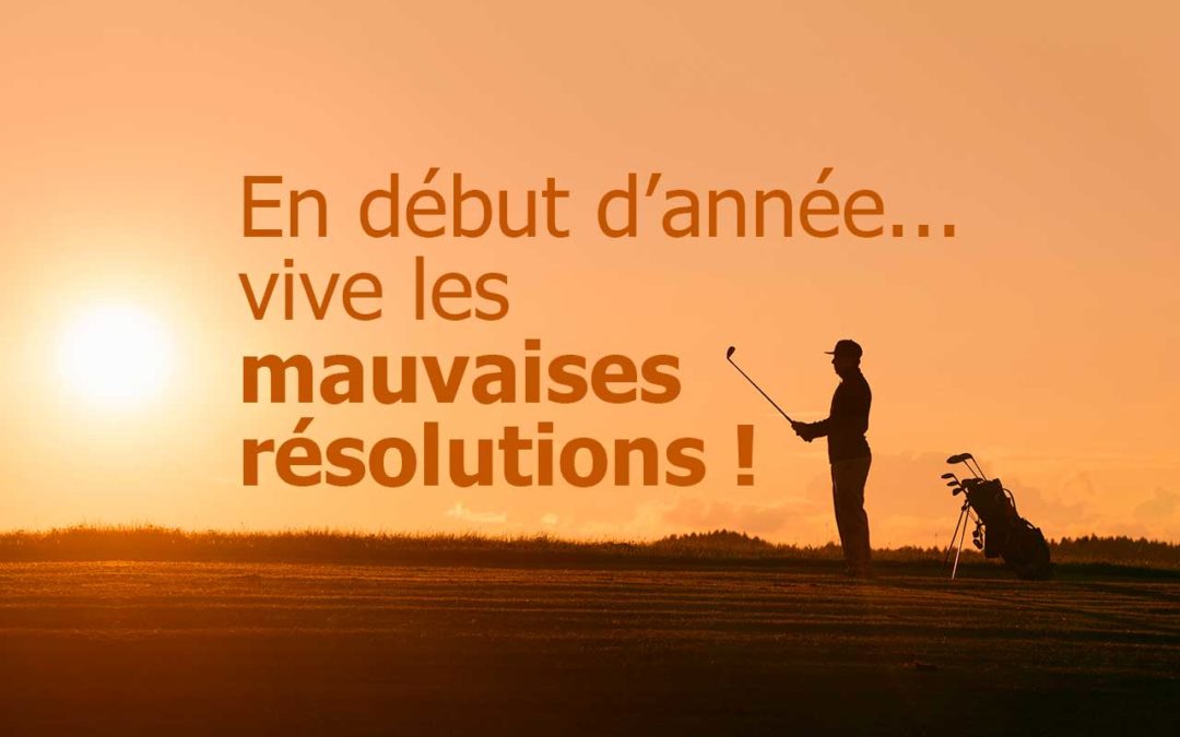 5 mauvaises résolutions (pour ne plus prendre de bonnes résolutions en début d’année)